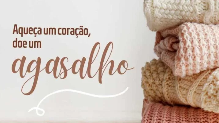 SOLIDARIEDADE: Campanha do Agasalho para Aquecer Pessoas em Situação de Rua